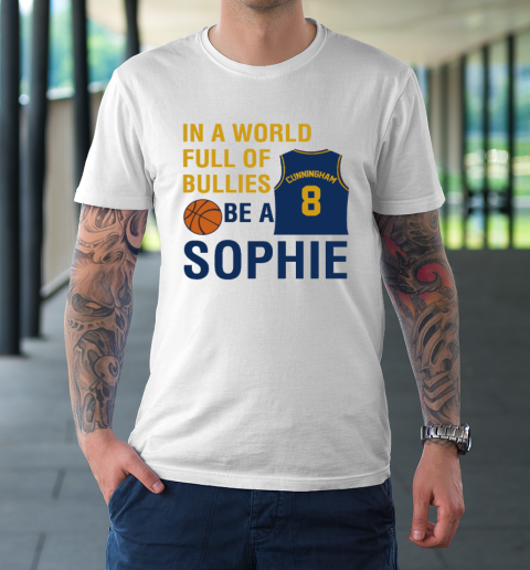 Sophie Cunningham  In A World Full Of Bullies Be A Sophie T-Shirt