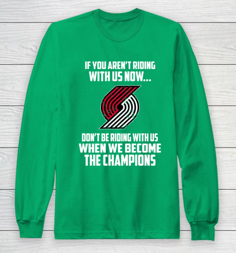 NBA Portland Trail Blazers Basketball We Become The Champions Long Sleeve T-Shirt 4