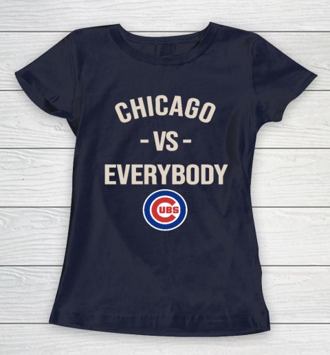 Chicago Cubs Vs Everybody Women's T-Shirt 2