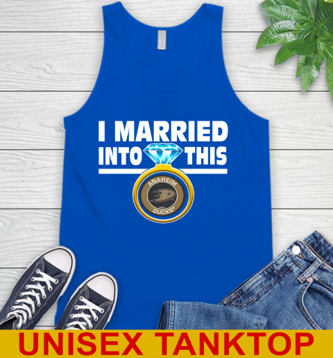 Anaheim Ducks NHL Hockey I Married Into This My Team Sports Tank Top 4