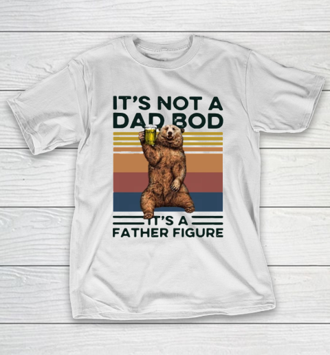 It's Not A Dad BOD It's Father Figure Bear Beer Lover T-Shirt