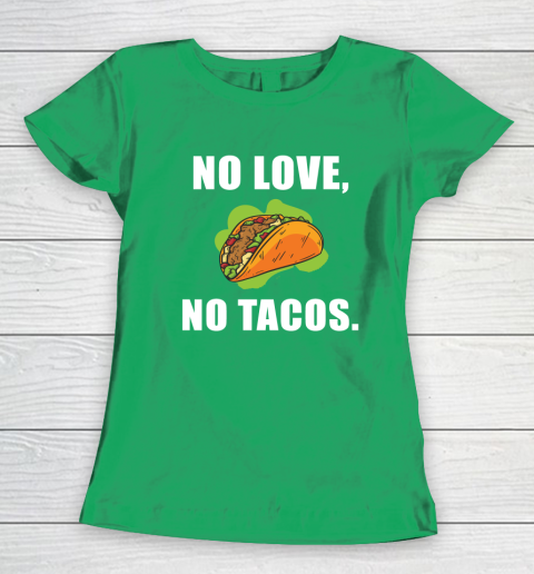 No Love No Tacos Shirt Women's T-Shirt 5