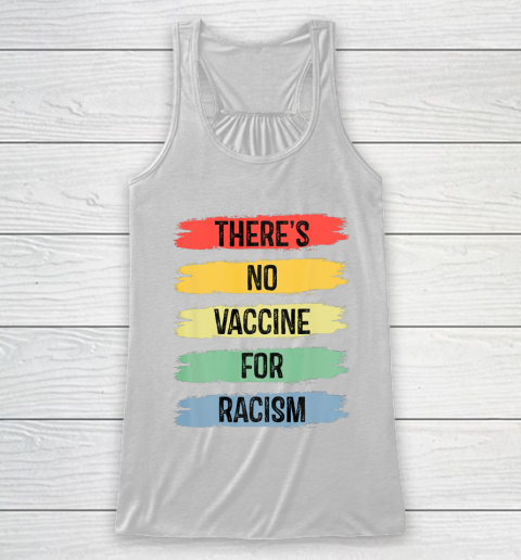 There's No Vaccine For Racism Racerback Tank 2