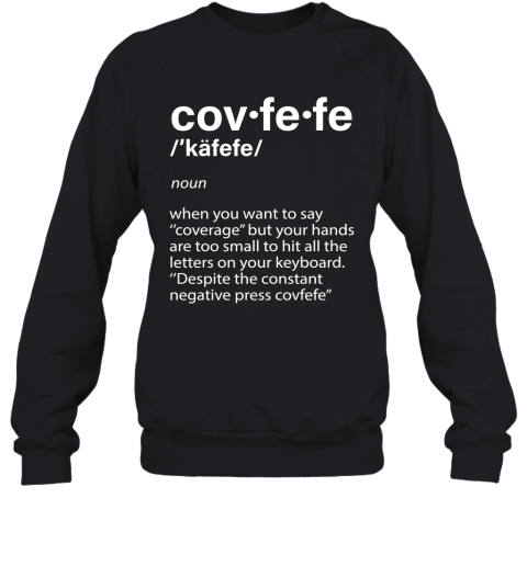 623c covfefe definition coverage donald trump shirts sweatshirt 35 front black
