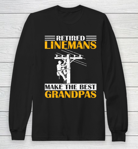 GrandFather gift shirt Vintage Retired Lineman Make The Best Grandpa Retirement Tee T Shirt Long Sleeve T-Shirt