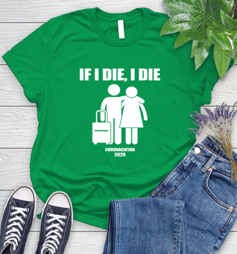 Coronacation If I Die I Die Shirt 88