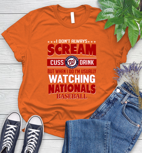 Washington Nationals MLB I Scream Cuss Drink When I'm Watching My Team Women's T-Shirt 3