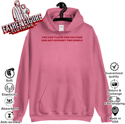 54fv you canamp 39 t love the culture and not support the people hoodie 23 front safety pink