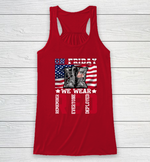 On Friday We Wear Red Remember Everyone Deployed Racerback Tank 3