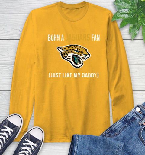 NFL Jacksonville Jaguars Football Loyal Fan Just Like My Daddy Shirt Long Sleeve T-Shirt 2