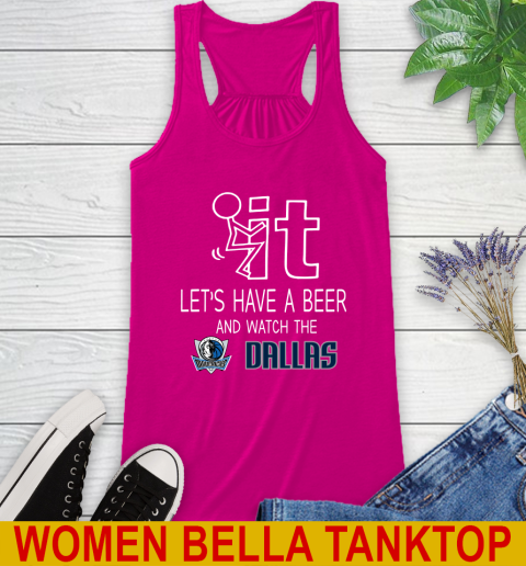 Dallas Mavericks Basketball NBA Let's Have A Beer And Watch Your Team Sports Racerback Tank 6