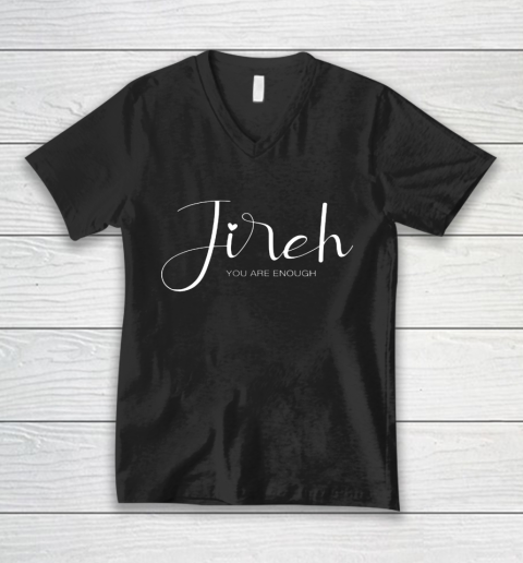 Jireh I Am Enough More Then Enough Christian Faith In Jesus V-Neck T-Shirt