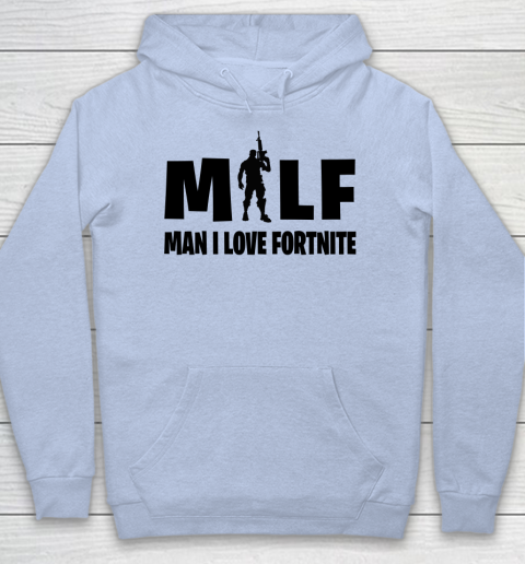 MILF Man I Love Fortnite shirt Hoodie 5