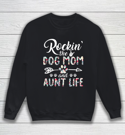 Dog Mom Shirt Dog Lover Dog Auntie And Mom Life Sweatshirt