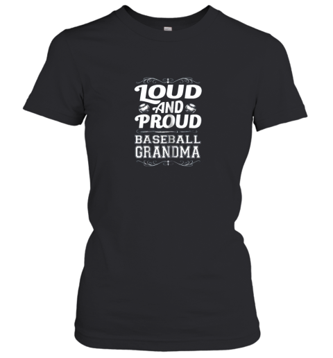 Loud And Proud Baseball Grandma Shirts Mother's Day 2018 Women's T-Shirt