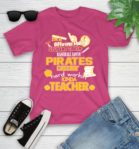 Pittsburgh Pirates MLB I'm A Difference Making Student Caring Baseball Loving Kinda Teacher Youth T-Shirt 11