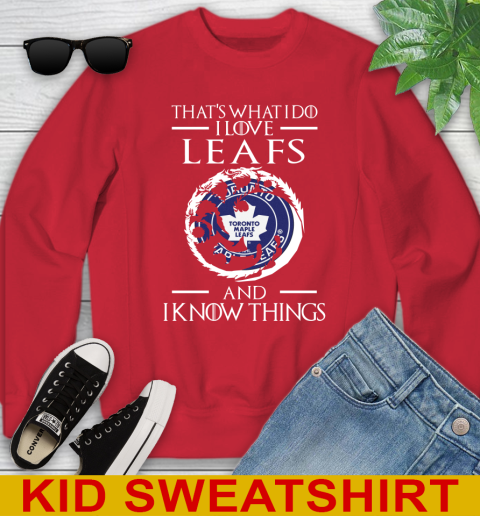 Toronto Maple Leafs NHL Hockey That's What I Do I Love My Team And I Know Things Game Of Thrones 115