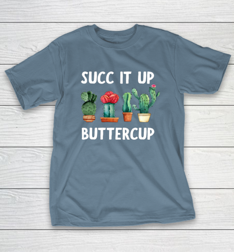 Cactus Lovers Succ It Up Buttercup Pun Funny novelty T-Shirt 6