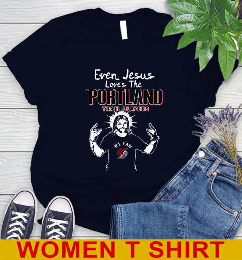 Portland Trail Blazers NBA Basketball Even Jesus Loves The Trail Blazers Shirt Women's T-Shirt 3 Portland Trail Blazers NBA Basketball Even Jesus Loves The Trail Blazers Shirt Women's T-Shirt - Image 3