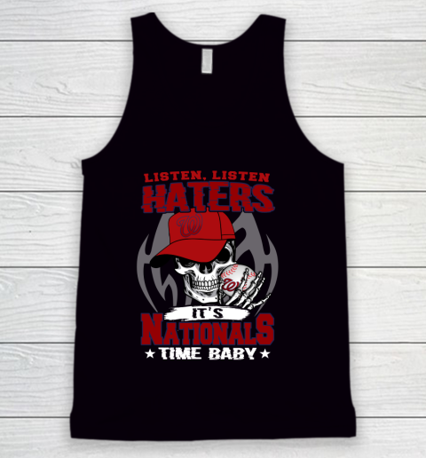 Listen Haters It is NATIONALS Time Baby MLB Tank Top