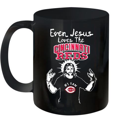 Cincinnati Reds MLB Baseball Even Jesus Loves The Reds Shirt Ceramic Mug 11oz