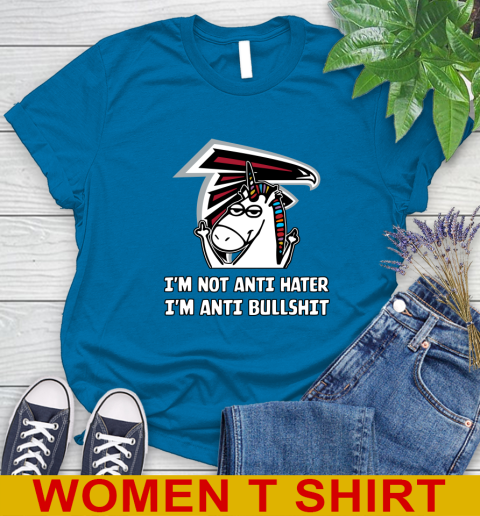 Atlanta Falcons NFL Football Unicorn I'm Not Anti Hater I'm Anti Bullshit Women's T-Shirt 7