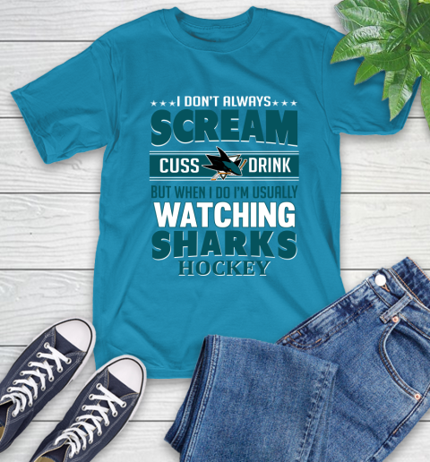 San Jose Sharks NHL Hockey I Scream Cuss Drink When I'm Watching My Team T-Shirt 9