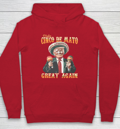 Trump Make Cinco De Mayo Great Again Hoodie 6