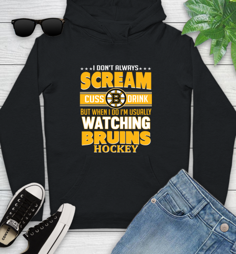 Boston Bruins NHL Hockey I Scream Cuss Drink When I'm Watching My Team Youth Hoodie