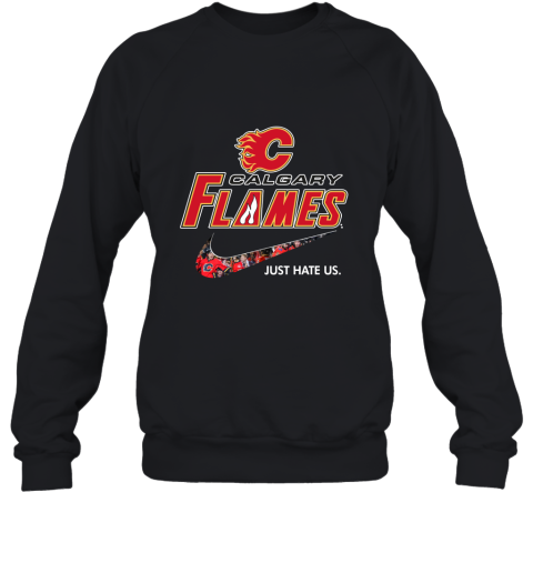 NHL Team Calgary Flames x Nike Just Hate Us Hockey Sweatshirt