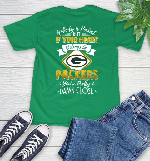 NFL Football Green Bay Packers Nobody Is Perfect But If Your Heart Belongs To Packers You're Pretty Damn Close Shirt T-Shirt 8