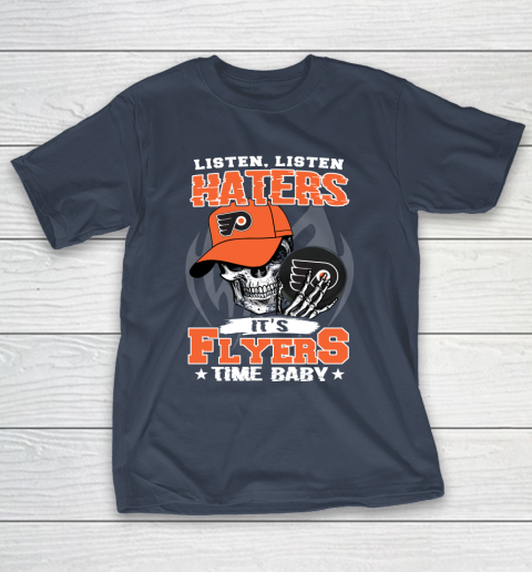 Listen Haters It is FLYERS Time Baby NHL T-Shirt 3