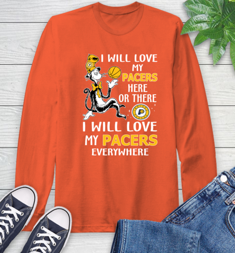NBA Basketball Indiana Pacers I Will Love My Pacers Everywhere Dr Seuss Shirt Long Sleeve T-Shirt 4