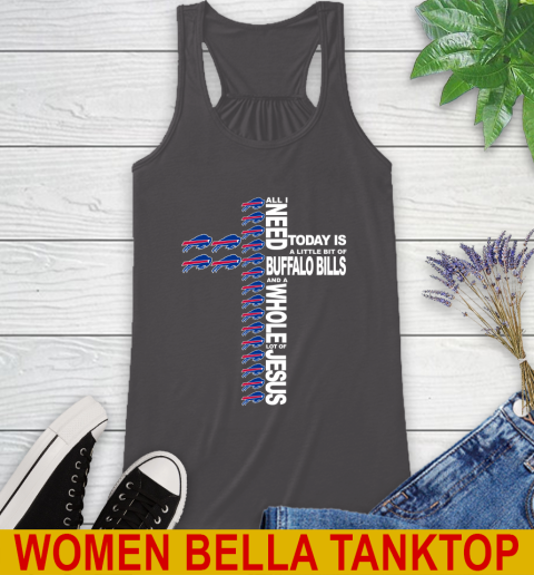 NFL All I Need Today Is A Little Bit Of Buffalo Bills Shirt Racerback Tank 10