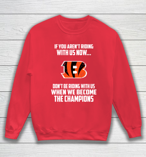 NFL Cincinnati Bengals Football We Become The Champions Sweatshirt 7