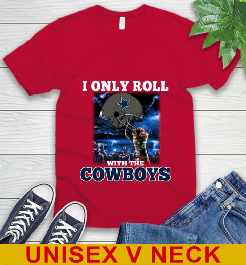 Dallas Cowboys NFL Football I Only Roll With My Team Sports V-Neck T-Shirt 6