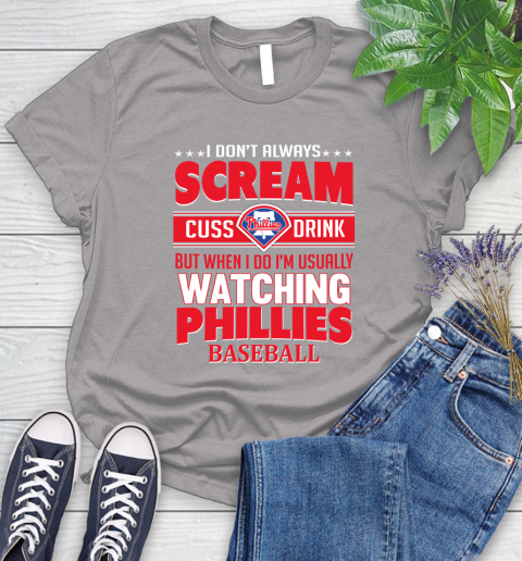 Philadelphia Phillies MLB I Scream Cuss Drink When I'm Watching My Team Women's T-Shirt 5