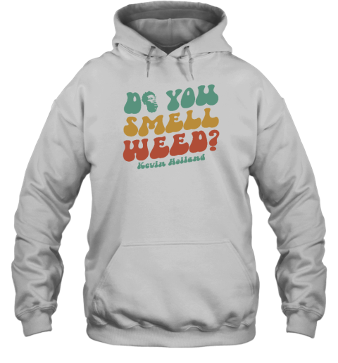 Do You Smell Weed Hoodie