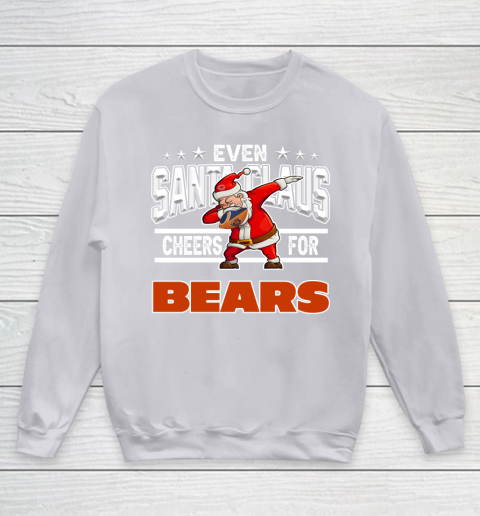 Chicago Bears Even Santa Claus Cheers For Christmas NFL Youth Sweatshirt 3