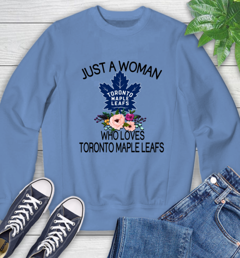 NHL Just A Woman Who Loves Toronto Maple Leafs Hockey Sports Sweatshirt 8