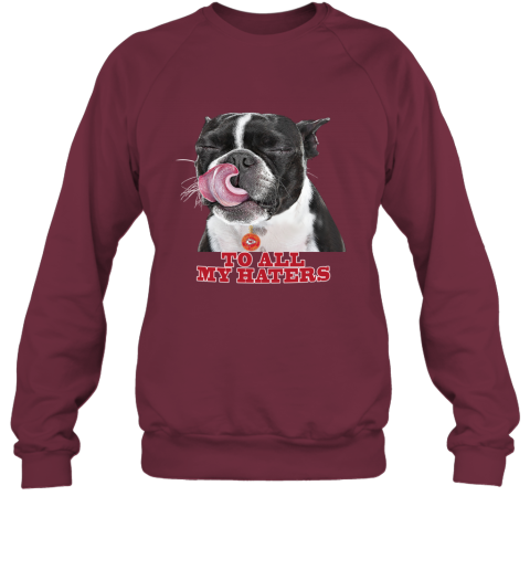 Kansas City Chiefs To All My Haters Dog Licking tbj7 kansas city chiefs to all my haters dog licking sweatshirt 35 front maroon