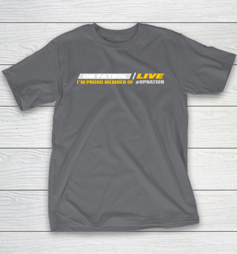 Patrol I'm A Proud Member Of Opnation Live Youth T-Shirt 5