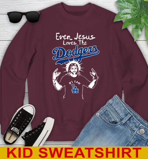 Los Angeles Dodgers MLB Baseball Even Jesus Loves The Dodgers Shirt Youth Sweatshirt 4
