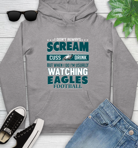 Philadelphia Eagles NFL Football I Scream Cuss Drink When I'm Watching My Team Youth Hoodie 6