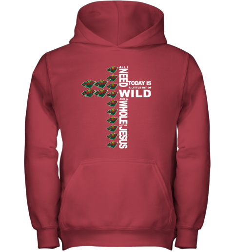NHL All I Need Today Is A Little Bit Of Minnesota Wild And A Whole Lot Of Jesus Hockey 6P3MljW0FVB youth hoodie 43 95 151514 front red