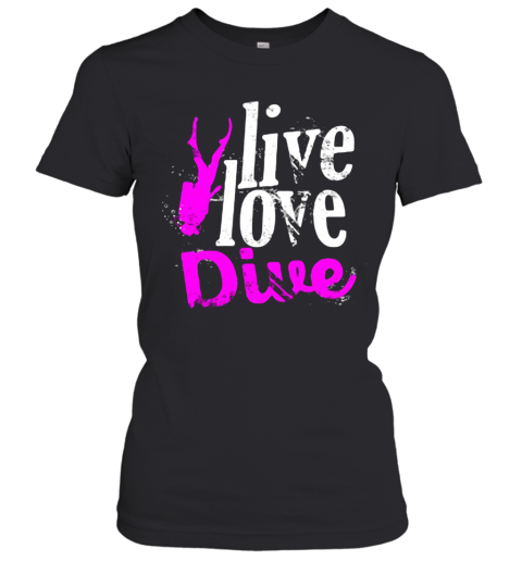 Live Love Dive Women's T-Shirt
