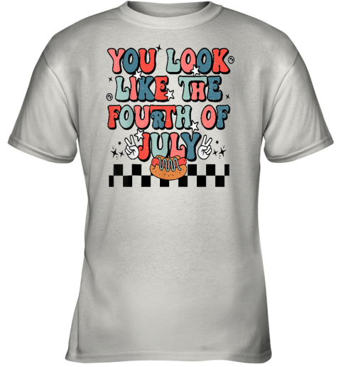 Retro You Look Like The Fourth of July 4th of July Youth T-Shirt