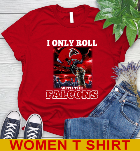Atlanta Falcons NFL Football I Only Roll With My Team Sports Women's T-Shirt 11