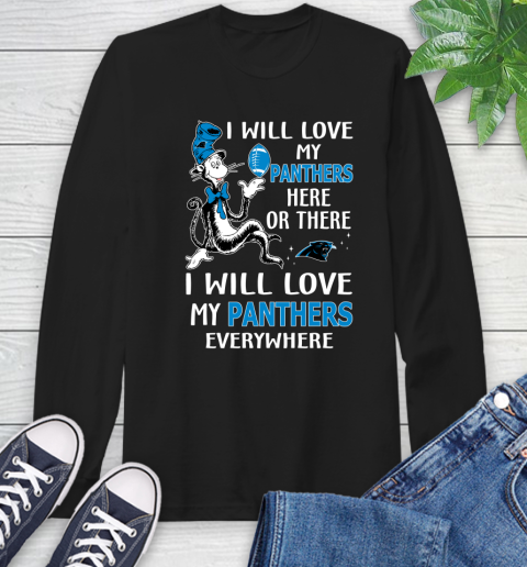 NFL Football Carolina Panthers I Will Love My Panthers Everywhere Dr Seuss Shirt Long Sleeve T-Shirt