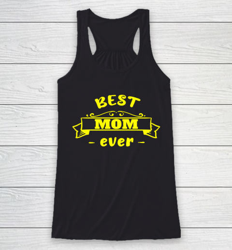 Mother's Day Funny Gift Ideas Apparel  Best mom ever Mother Racerback Tank